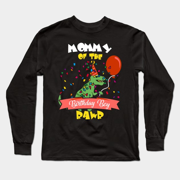 Mommy of the Birthday Boy Dinosaur Raptor Funny gift Long Sleeve T-Shirt by GillTee